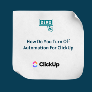 How Do You Turn Off Automation For ClickUp FE How Do You Turn Off Automation For ClickUp