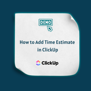 How to Add Time Estimate in ClickUp Feature How to Add Time Estimate in ClickUp - Feature