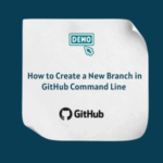 How to Create a New Branch in GitHub Command Line