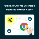 Mastering Prospecting with the Apollo.io Chrome Plugin Apollo.io Chrome Extension for Prospecting: Features & Use