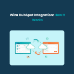 Wiza HubSpot Integration Wiza HubSpot Integration: How It Works