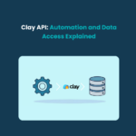 Clay API Clay API: Automation and Data Access Explained