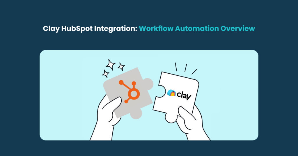 Example Clay Workflows Clay HubSpot Integration: Workflow Automation Overview