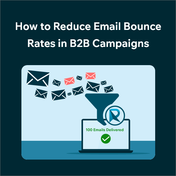 Tips to Decrease Email Bounce Rates in B2B Outreach Reducing Email Bounce Rates in B2B Campaigns: A Practical Guide