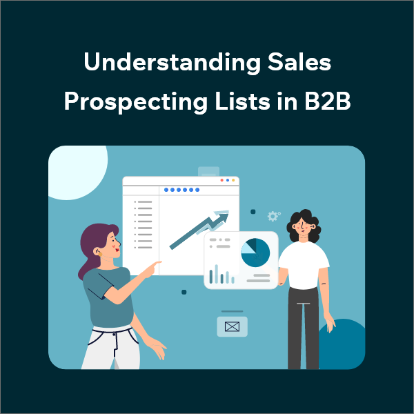 B2B Prospecting Lists A Complete Overview How Sales Prospecting Lists Work in B2B