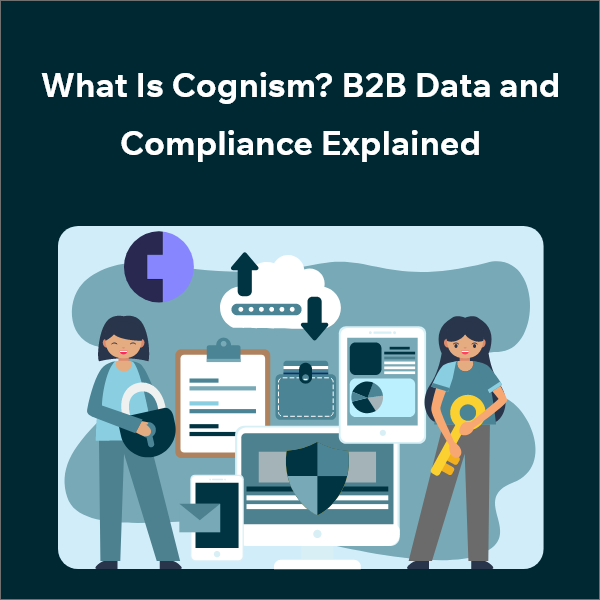 Cognism 101 B2B Data Intelligence and Compliance Everything You Need to Know About Cognism and B2B Compliance