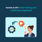 Hunter.io API Hunter.io API: Email Finding and Verification Explained