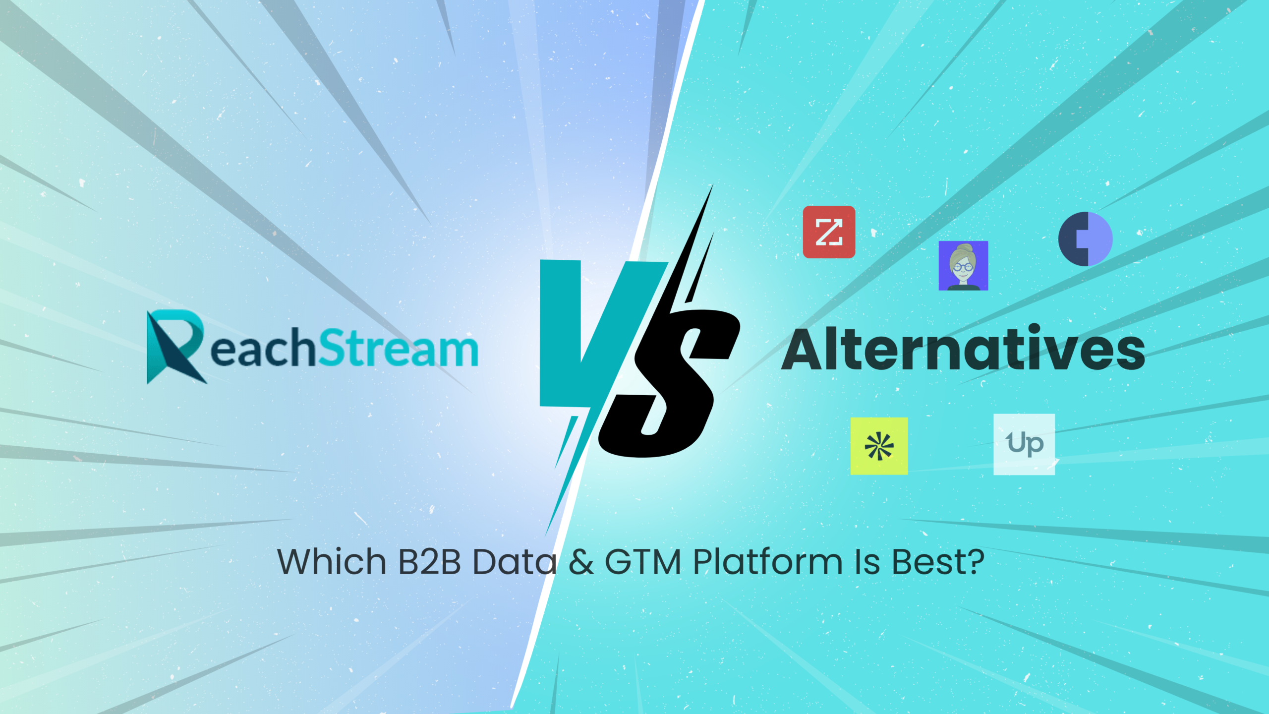ReachStream vs. Alternatives (2026) Which B2B Data & GTM Platform Is Best
