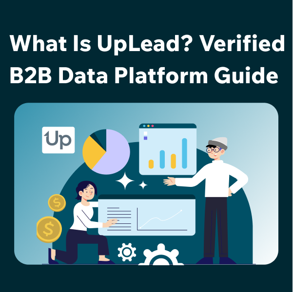 A Beginner’s Guide to UpLead and Verified B2B Data