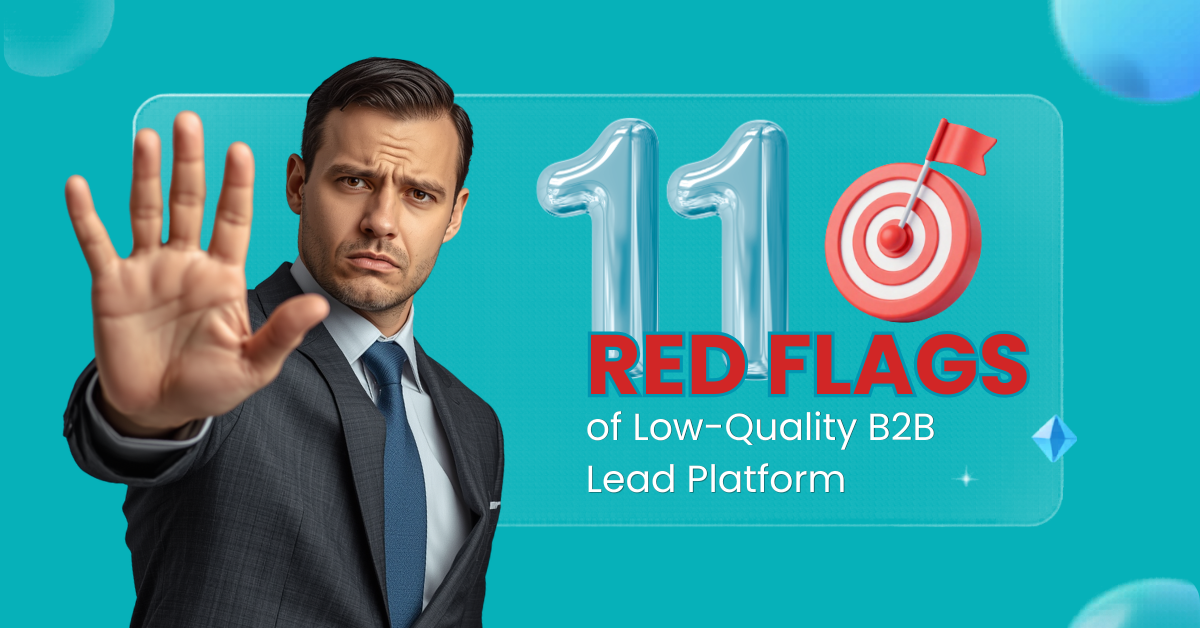 11 Red Flags of Low-Quality B2B Lead Platforms