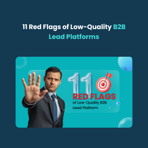 11 Red Flags of Low Quality B2B Lead 11 Red Flags of Low-Quality B2B Lead
