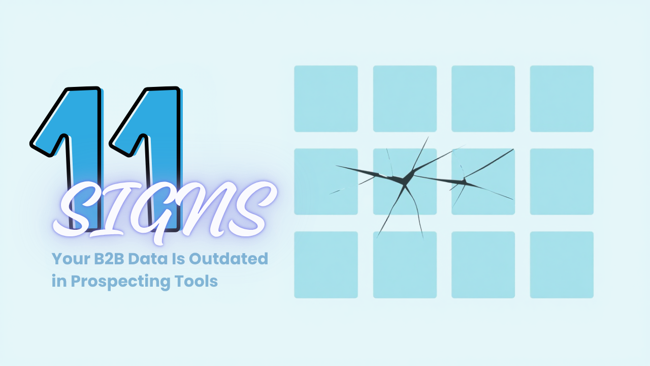 11 Signs Your B2B Data Is Outdated In Prospecting Tools 11 Signs Your B2B Data Is Outdated In Prospecting Tools