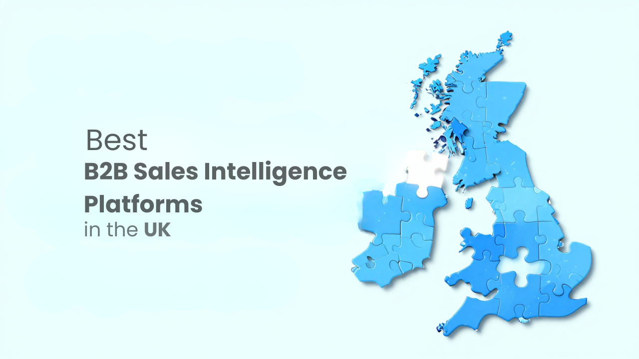Best B2B Sales Intelligence Platforms In The Uk 2026 Best B2B Sales Intelligence Platforms In The Uk