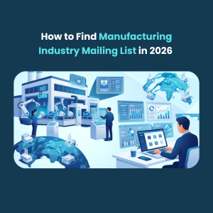 How to Find Manufacturing Industry Mailing List in 2026