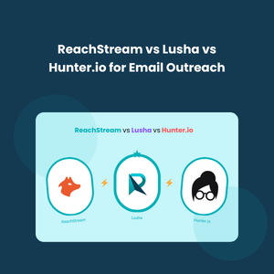 ReachStream vs Lusha vs Hunter.io ReachStream vs Lusha vs Hunter.io