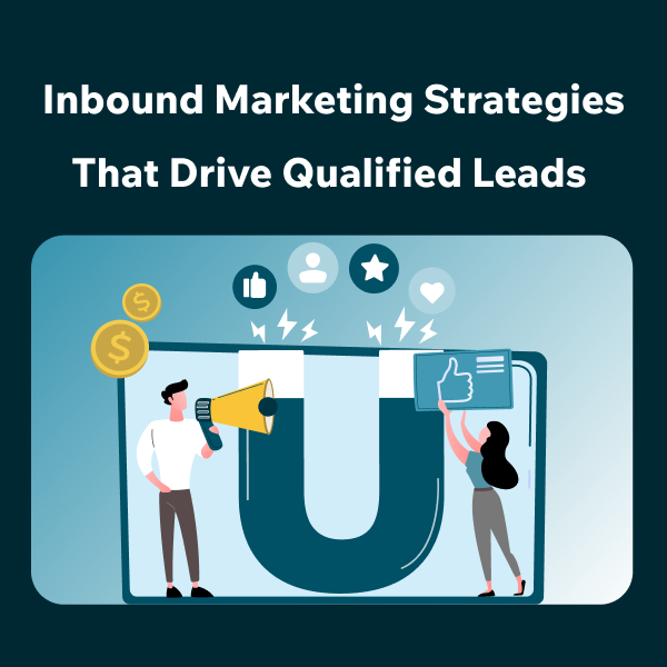 Effective Inbound Marketing Techniques to Drive Qualified Prospects