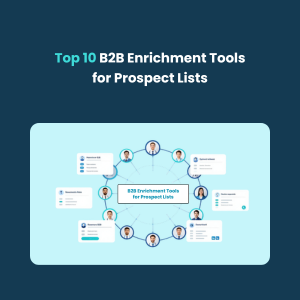 B2B Enrichment Tools for Prospect Lists B2B Enrichment Tools for Prospect Lists