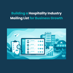 Building a Hospitality Industry Mailing List for Business Growth Feature Building a Hospitality Industry Mailing List for Business Growth