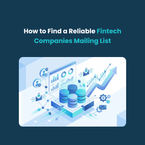 FE How to Find a Reliable Fintech Companies Mailing List How to Find a Reliable Fintech Companies Mailing List