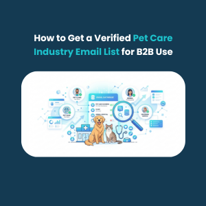 How to Get Verified Pet Care Industry Email Contacts for B2B Use