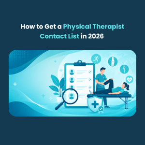 How to Get a Physical Therapist Contact List in 2026 Feature How to Get a Physical Therapist Contact List in 2026