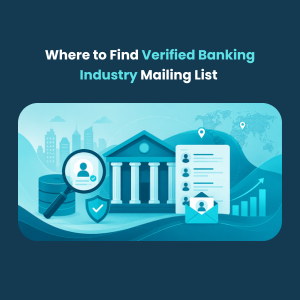 Where to Find Verified Banking Industry Mailing List Feature Where to Find Verified Banking Industry Mailing List