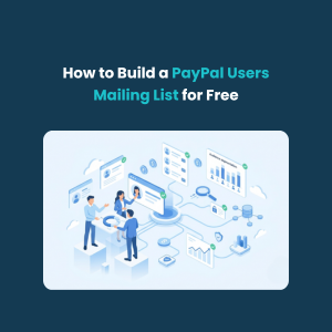 FE How to Build a PayPal Users Mailing List for Free How to Build a PayPal Users Mailing List for Free