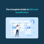 FE The Complete Guide to B2B Lead Qualification The Complete Guide to B2B Lead Qualification