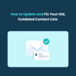 Fix Your Old Outdated Contact How to Update and Fix Your Old, Outdated Contact Lists
