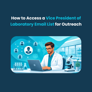 How to Access a Vice President of Laboratory Email List for Outreach