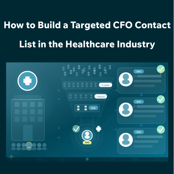 How to Find CFO Contacts in the Healthcare Industry The Ultimate Guide to Healthcare CFO Contact Data