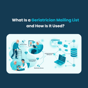 What Is a Geriatrician Mailing List and How Is It Used Feature What Is a Geriatrician Mailing List and How Is It Used