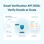 Email Verification API 2026 Validate Emails Quickly and Accurately Email Verification API 2026: Verify Emails at Scale