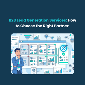 FE B2B Lead Generation Services How to Choose the Right Partner B2B Lead Generation Services: How to Choose the Right Partner