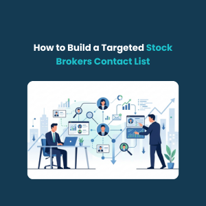 FE How to Build a Targeted Stock Brokers Contact List How to Build a Targeted Stock Brokers Contact List