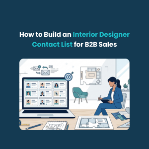 FE How to Build an Interior Designer Contact List for B2B Sales How to Build an Interior Designer Contact List for B2B Sales