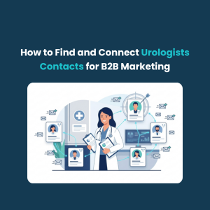 How to Find and Connect Urologist Contacts for B2B Marketing