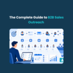 FE The Complete Guide to B2B Sales Outreach The Complete Guide to B2B Sales Outreach