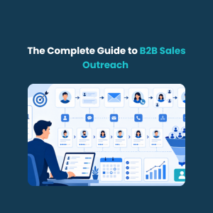 FE The Complete Guide to B2B Sales Outreach The Complete Guide to B2B Sales Outreach