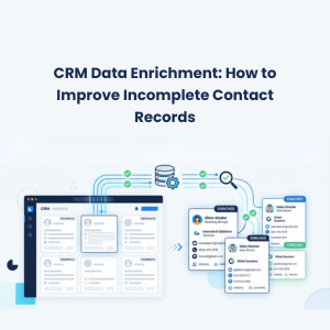 CRM Data Enrichment: How to Improve Incomplete Contact Records