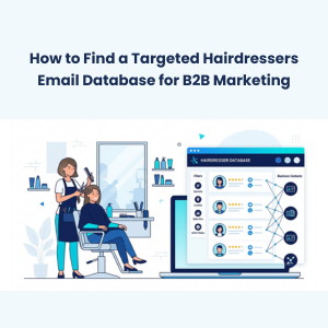 FE How to Find a Targeted Hairdressers Email Database for B2B Marketing How to Find a Targeted Hairdressers Email Database for B2B Marketing