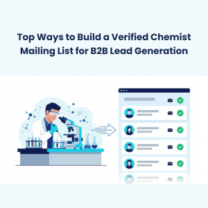 FE Top Ways to Build a Verified Chemist Mailing List for B2B Lead Generation Top Ways to Build a Verified Chemist Mailing List for B2B Lead Generation