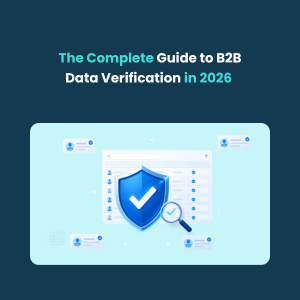 Guide to B2B Data Verification The Complete Guide to B2B Data Verification in 2026