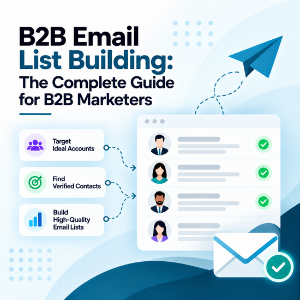 B2B Email List Building B2B Email List Building