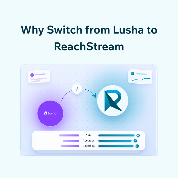 Lusha vs. ReachStream Which One Should You Choose Why Businesses Are Switching from Lusha to ReachStream