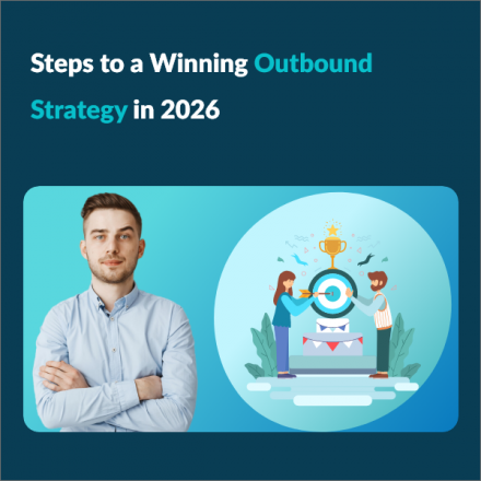 Outbound Sales in 2026: Proven Steps for Consistent Growth