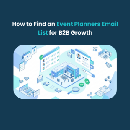 How to Find an Event Planners Email List for B2B Growth