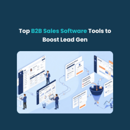 Top B2B Sales Software Tools to Boost Lead Gen