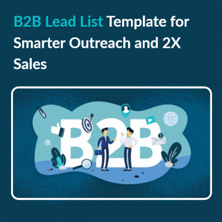Boost Outreach Efficiency with This Proven B2B Lead List Template