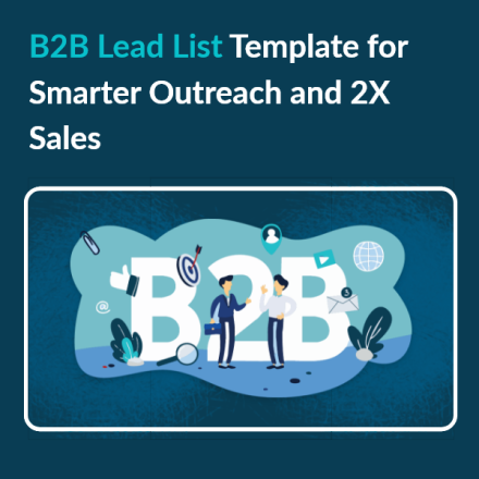 Boost Outreach Efficiency with This Proven B2B Lead List Template